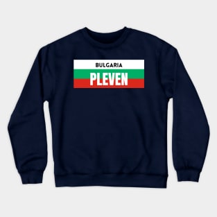 Pleven City in Bulgarian Flag Crewneck Sweatshirt